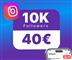 10K FOLLOWERS 40€