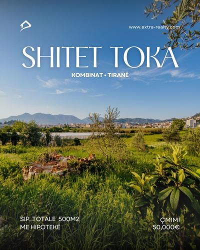 Shitet tokë – Kombinat, Tiranë